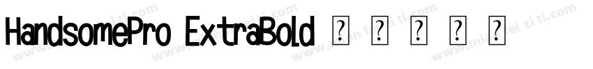 HandsomePro ExtraBold字体转换